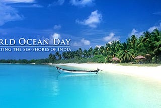 World Ocean Day 2019 — Celebrating Connection between Continents