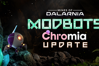 Mines of Dalarnia : Modbots Chromia Update