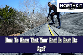 How Old Is Your Roof? Tips to Assess Roof Age