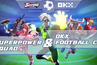 Free mint to win Superpower Squad & OKX Football Cup NFT