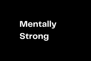 How to be mentally tough