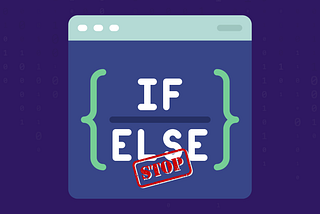 Why I Stopped Using Else in Code
