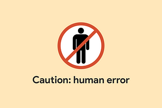 Human error: an important ingredient in great designs