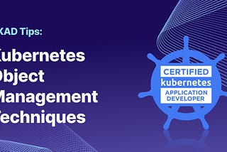 Kubernetes Object Management Techniques