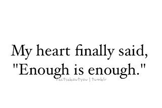 …And sometimes you have just had enough.