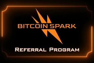 The Bitcoin Spark Referral Program: Unlock Lucrative Benefits and Earn Passive Income