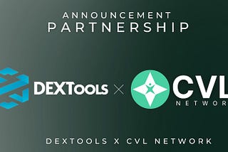 CVL Network is pleased to announce a partnership with DEXTools!