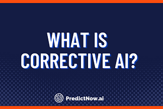 What is Corrective AI?