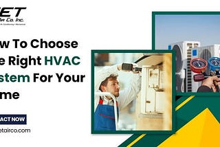 How To Choose The Right HVAC System For Your Home