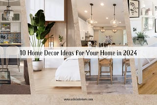 10 Home Decor Ideas For Your Home in Dubai For 2024