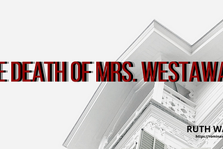 The Death of Mrs. Westaway by Ruth Ware