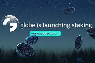 Announcing Globe Staking: New Ways to Participate in the Globe Ecosystem