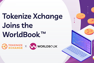 Tokenize Xchange, a Leading Singapore Digital Exchange Platform, Joins the WorldBook™