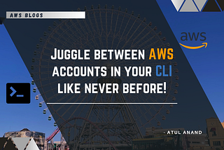 Juggle between AWS accounts in your CLI like never before!