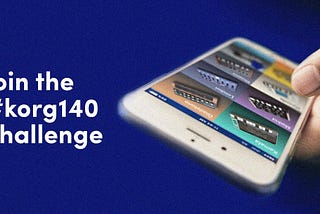 Win prizes from KORG with the #korg140 challenge!