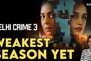 Delhi Crime Season 3 Review — Sucharita Tyagi