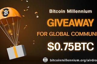 Claim $0.75 BTC Airdrop — Bitcoin Millennium Airdrop round 2