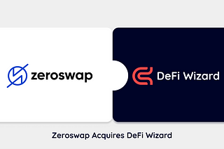 DeFiWizard <> ZeroSwap Merger and Acquisition