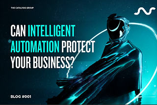 A futurist spaceman with a blue halo with the question Can intelligent automation protect your business.
