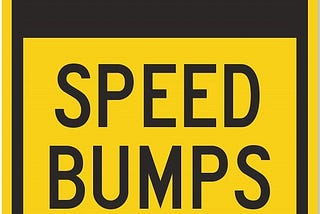 Speed Bumps On Your Journey