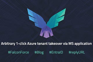 Arbitrary 1-click Azure tenant takeover via MS application