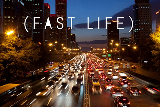 Do you live Life in the Fast Lane?