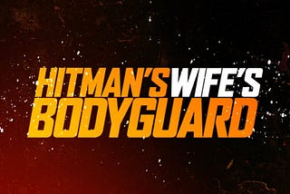 Movie poster for Hitman’s Wife’s Bodyguard