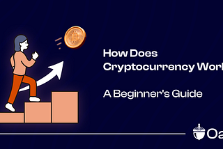 How Does Cryptocurrency Work? A Beginners Guide