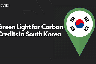 Green Light for Carbon Credits in South Korea