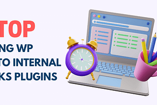 Why You Should Stop Using Automatic WordPress Internal Linking Plugins