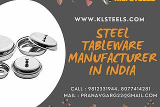 Steel Tableware Manufacturer in India- KL SteelsSteel Tableware Manufacturer in India- KL Steels