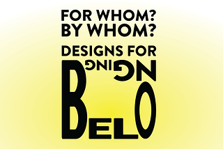 Design Conversations: For Whom? By Whom? Designs for Belonging