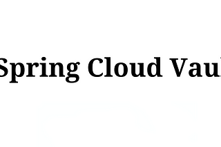 Spring Cloud Vault