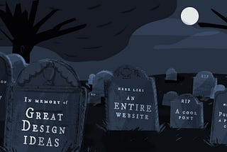 Design Graveyard: 5 Good UX Designs That Died (and 1 We Couldn’t Kill)