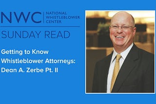 Getting To Know Whistleblower Attorneys: Dean A. Zerbe, Pt. 2