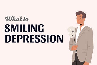 Smiling Depression: The Hidden Pain Behind a Happy Face
