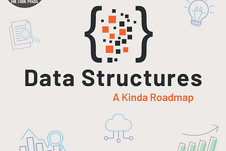 Do you want to feel Data Structures?: A Kinda Roadmap