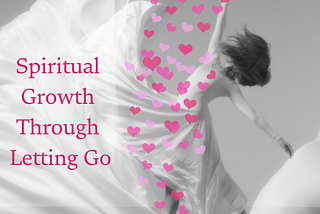 Spiritual Growth Through Letting Go: Discover the Power of Simplicity