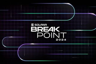 Solana Breakpoint 2024: A Retrospective