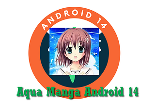 Aqua Manga Android 14