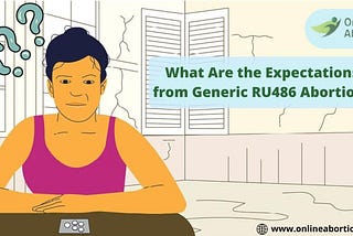 What Are the Expectations from Generic RU486 Abortion?