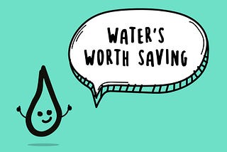 (Rain) Water’s Worth Saving!