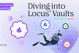 Diving into Locus’ Various Vault Offerings