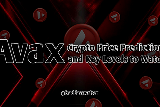Avax Crypto Price Prediction and Key Levels to Watch