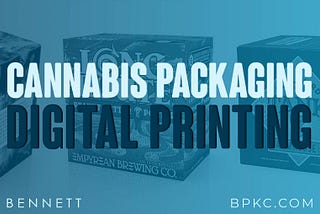 CBD And Cannabis Packaging Upgraded With Digital Printing