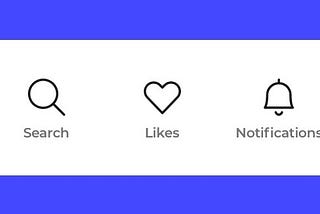 Magnifying glass icon with the text Search underneath. Heart icon with the text Likes, bell with the text Notifications.