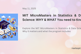 MIT MicroMasters in Statistics & Data Science: WHY & WHAT You need to Know