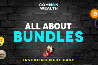 Bundles by Common Wealth: A Smarter Way to Invest in Top Crypto Assets