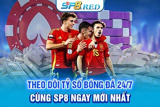 Thể Thao SP8 — Tận Hưởng Đá Bóng Đẳng Cấp Thế Giới