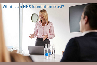 What is an NHS foundation trust?